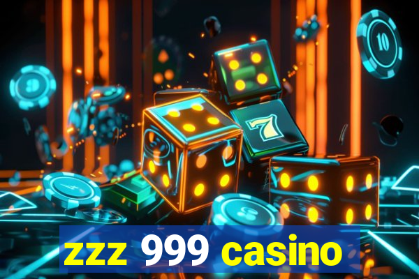 zzz 999 casino